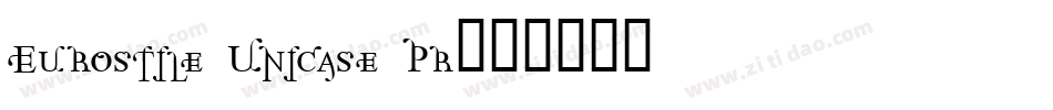 Eurostile Unicase Pr字体转换